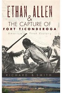 Ethan Allen & the Capture of Fort Ticonderoga