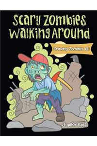 Scary Zombies Walking Around