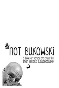 Not Bukowski