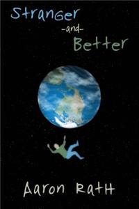 Stranger and Better