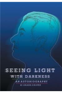 Seeing Light with Darkness