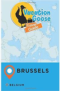 Vacation Goose Travel Guide Brussels, Belgium