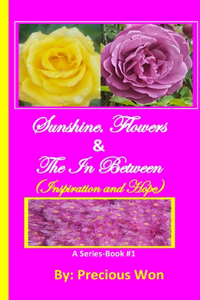 Sunshine, Flowers & The In Between - Book#1 (Inspiration and Hope)
