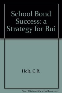 School Bond Success: a Strategy for Bui