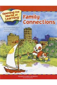 Opening the World of Learning: Family Connections: A Comprehensive Early Literacy Program: A Comprehensive Early Literacy Program