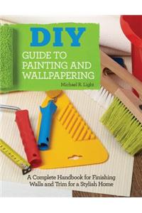 DIY Guide to Painting and Wallpapering