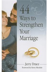 44 Ways to Strengthen Your Marriage