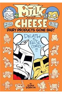 Milk And Cheese: Dairy Products Gone Bad