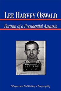 Lee Harvey Oswald - Portrait of a Presidential Assassin (Biography)