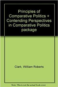 Principles of Comparative Politics + Contending Perspectives in Comparative Politics Package