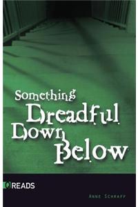 Something Dreadful Down Below