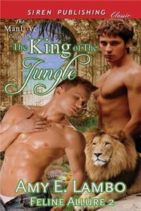 The King of the Jungle [Feline Allure 2] (Siren Publishing Classic Manlove)