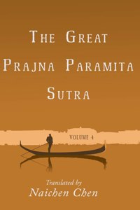 The Great Prajna Paramita Sutra, Volume 4