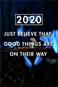Just Believe That Good Things Are On Their Way