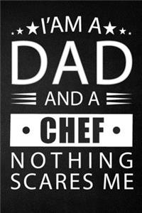 i'am a dad and a chef nothing scares me