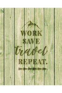 Work Save Travel Repeat