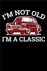 I'm Not Old I'm a Classic