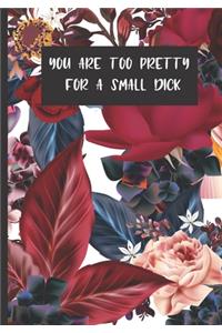 You Are Too Pretty For A Small Dick