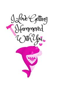 I Love Getting Hammered With You, Graph Paper Composition Notebook with a Funny Shark Pun Saying in the Front, Valentine's Day Gift for Him or Her