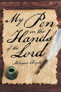 My Pen in the Hands of the Lord