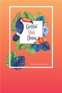 2020 Monthly Diary; Gettin' Shit Done