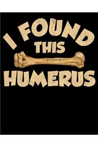 I Found This Humerus