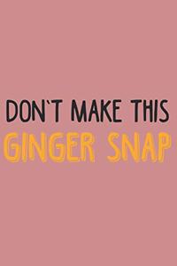 Don't make this Ginger snap