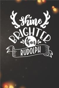 Shine Brighter than Rudolph Notebook