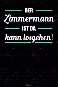 Der Zimmermann ist da kann losgehen! Notizbuch