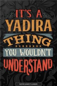 Its A Yadira Thing You Wouldnt Understand
