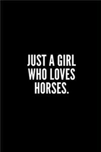 Just a Girl Who Loves Horses