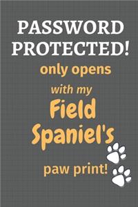Password Protected! only opens with my Field Spaniel's paw print!