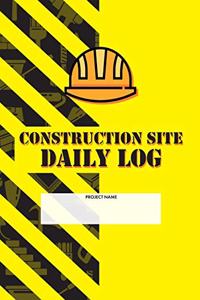 Construction Site Daily Log