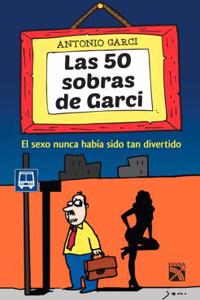 50 Sobras de Garci / 50 Leftovers of Garci: El Sexo Nunca Habia Sido Tan Divertido