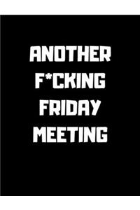 Another F*cking Friday Meeting