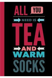All You Need is Tea and Warm Socks