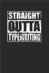 Straight Outta Typewriting 120 Page Notebook Lined Journal