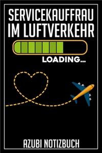Servicekauffrau im Luftverkehr Loading... Azubi Notizbuch