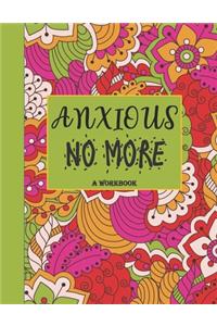 Anxious No More - A Workbook