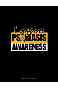 I Support Psoriasis Awareness