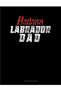 Badass Labrador Dad