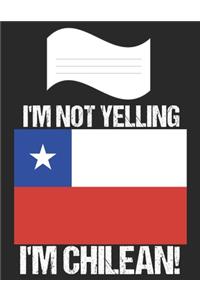 I'm Not Yelling I'm Chilean