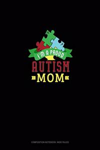 I Am A Proud Autism Mom