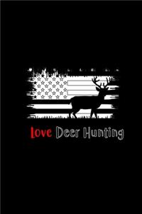 I Love Deer Hunting