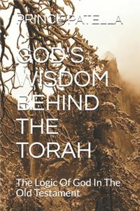 God's Wisdom Behind the Torah