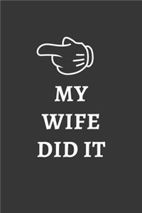 My Wife Did It Notebook