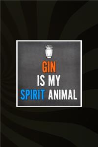 Gin Is My Spirit Animal