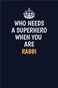 Who Needs A Superhero When You Are Rabbi