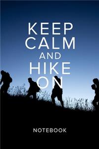 Keep Calm And Hike On Notebook