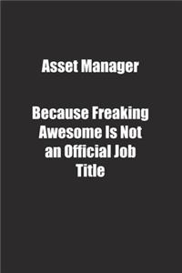 Asset Manager Because Freaking Awesome Is Not an Official Job Title.